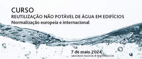 Curso “Reutilização Não Potável de Água em Edifícios - Normalização Europeia e Internacional”